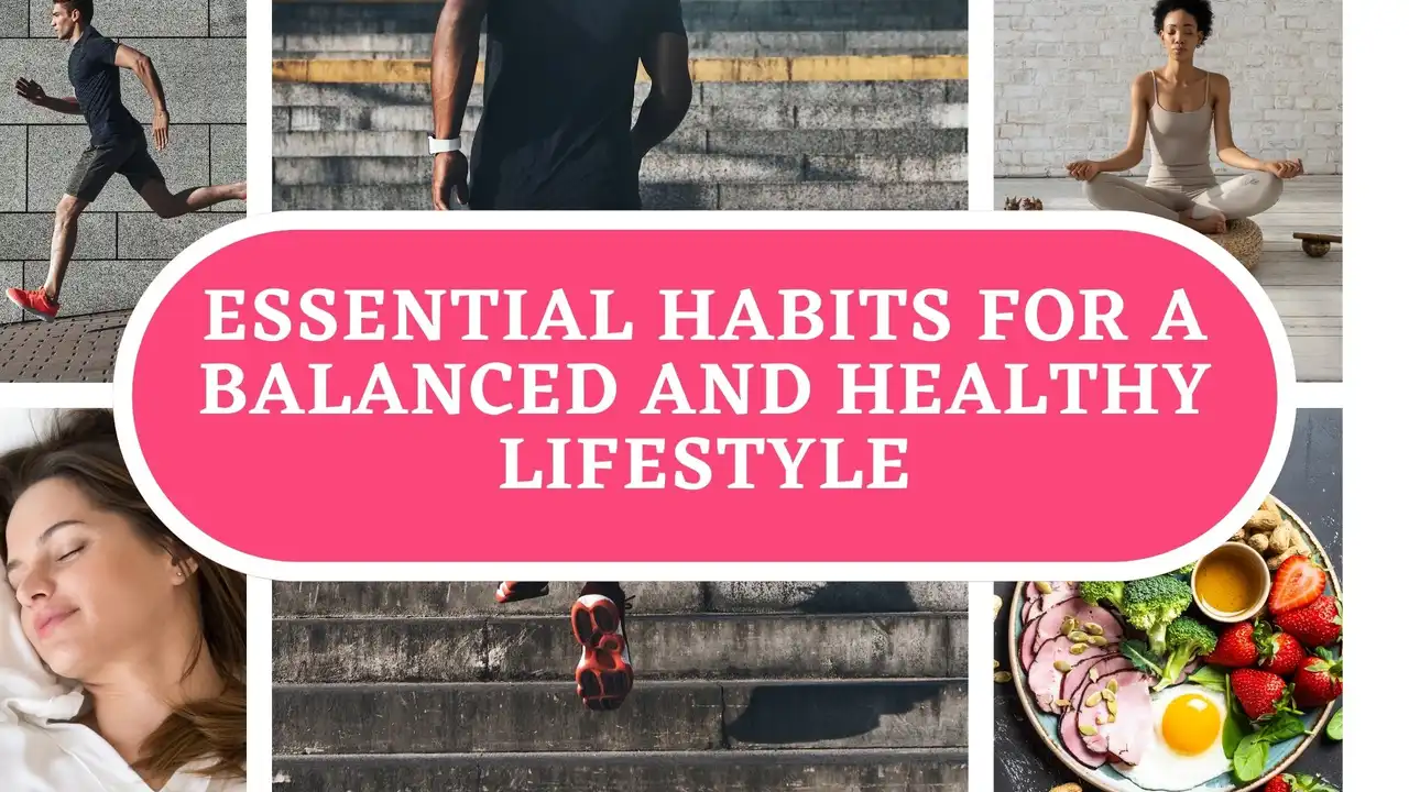3 Essential Habits for a Balanced Lifestyle