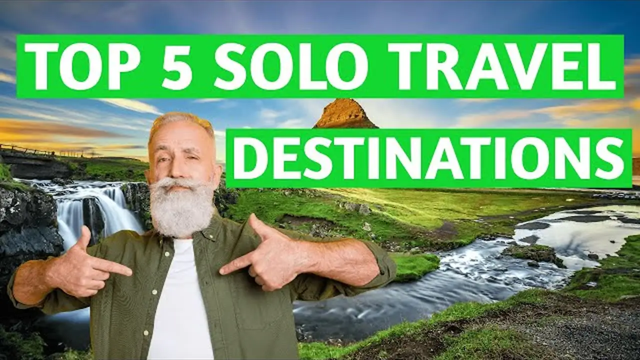 Top 5 Travel Destinations for Solo Adventurers